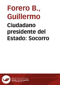 Portada:Ciudadano presidente del Estado: Socorro