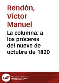 Portada:La columna: a los próceres del nueve de octubre de 1820