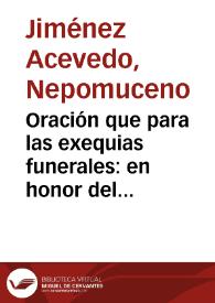 Portada:Oración que para las exequias funerales: en honor del finado doctor Rufino Cuervo, que hizo el doctor Nepomuceno Jiménez Acevedo, Cura Rector i Vicario de la capilla de Guaduas, el dia 17 de enero de 1854, i que dedica a los amigos i a los discípulos del doctor Cuervo