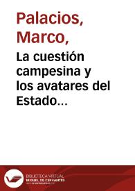 Portada:La cuestión campesina y los avatares del Estado liberal oligárquico - ¿De quien es la tierra?