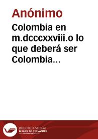 Portada:Colombia en m.dcccxxviii.o lo que deberá ser Colombia en 1828