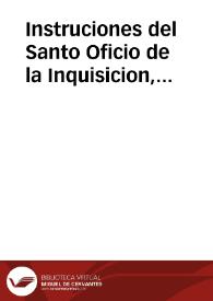 Portada:Instruciones del Santo Oficio de la Inquisicion, sumariamente, antiguas y nuevas / puestas por abecedario por Gaspar Isidro de Argüello ...