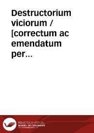 Portada:Destructorium viciorum / [correctum ac emendatum per Jacobu[m] ferrebouc]