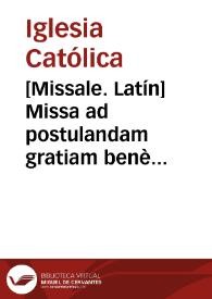 Portada:[Missale. Latín]    Missa ad postulandam gratiam benè moriendi.