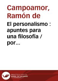 Portada:El personalismo : apuntes para una filosofía / por Ramón de Campoamor.