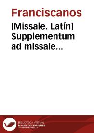 Portada:[Missale. Latín]    Supplementum ad missale romano-seraphicum