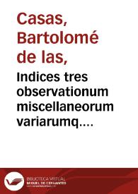 Portada:Indices tres observationum miscellaneorum variarumq. lectionum ... e viginti septem scriptoribus ... / Bartholomaeum Caesium