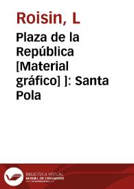 Portada:Plaza de la República [Material gráfico] ]: Santa Pola