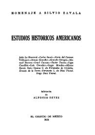 Portada:Estudios históricos americanos: homenaje a Silvio Zavala / por Julio Le Riverend Brusone [y otros 15 autores] ; salutación de Alfonso Reyes