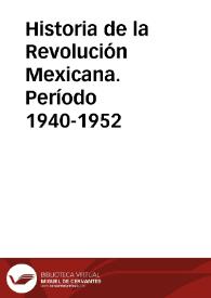 Portada:Historia de la Revolución Mexicana. Período 1940-1952