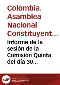 Portada:Informe de la sesión de la Comisión Quinta del día 30 de abril de 1991