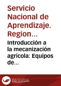 Portada:Introducción a la mecanización agrícola: Equipos de cosecha