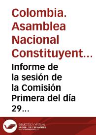 Portada:Informe de la sesión de la Comisión Primera del día 29 de abril de 1991