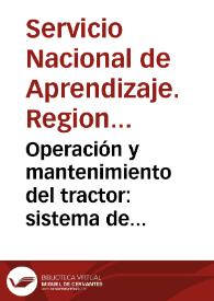 Portada:Operación y mantenimiento del tractor: sistema de dirección soporte y rodaje