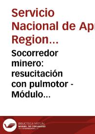 Portada:Socorredor minero: resucitación con pulmotor - Módulo No. 4