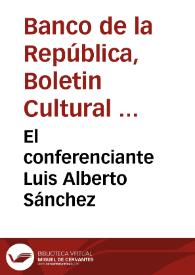 Portada:El conferenciante Luis Alberto Sánchez