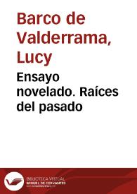 Portada:Ensayo novelado. Raíces del pasado