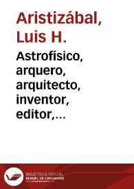 Portada:Astrofísico, arquero, arquitecto, inventor, editor, marino, dibujante, traductor, publicista, periodista