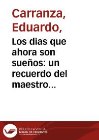Portada:Los dias que ahora son sueños: un recuerdo del maestro Guillermo Valencia