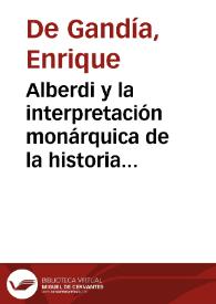 Portada:Alberdi y la interpretación monárquica de la historia Americana