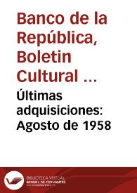 Portada:Últimas adquisiciones: Agosto de 1958