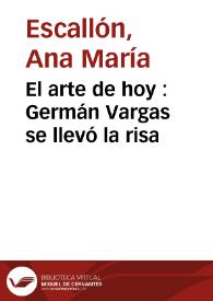 Portada:El arte de hoy : Germán Vargas se llevó la risa