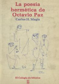 Portada:La poesía hermética de Octavio Paz / Carlos H. Magis