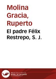 Portada:El padre Félix Restrepo, S. J.