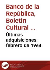 Portada:Últimas adquisiciones: febrero de 1964