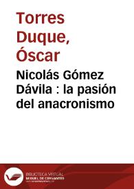 Portada:Nicolás Gómez Dávila : la pasión del anacronismo