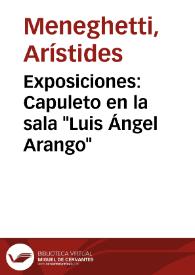 Portada:Exposiciones: Capuleto en la sala "Luis Ángel Arango"