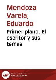 Portada:Primer plano. El escritor y sus temas