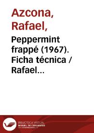 Portada:Peppermint frappé (1967). Ficha técnica  / Rafael Azcona, Angelino Fons, Carlos Saura
