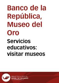 Portada:Servicios educativos: visitar museos