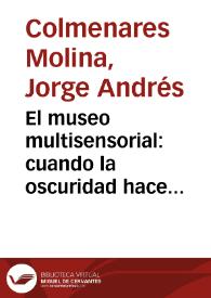 Portada:El museo multisensorial: cuando la oscuridad hace brillar al oro. Un antropólogo ciego visita el Museo del Oro