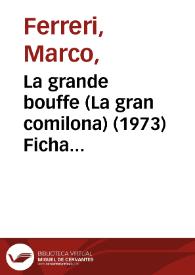 Portada:La grande bouffe (La gran comilona) (1973) Ficha técnica / Marco Ferreri y Rafael Azcona