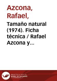 Portada:Tamaño natural (1974). Ficha técnica / Rafael Azcona y Luis García Berlanga