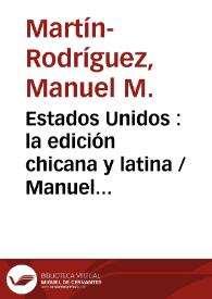 Portada:Estados Unidos : la edición chicana y latina / Manuel M. Martín Rodríguez