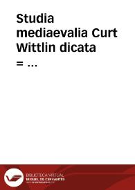 Portada:Studia  mediaevalia  Curt  Wittlin  dicata  =  Mediaeval  studies  in  honour  Curt  Wittlin  = Estudis  medievals  en  homenatge  a  Curt  Wittlin  / edició a cura de Lola  Badia, Emili Casanova  i Albert Hauf