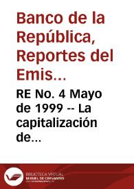 Portada:RE No. 4 Mayo de 1999 -- La capitalización de intereses: una herramienta de desarrollo - Efectos sobre el empleo al ajustar los salarios con base en la inflación del pasado