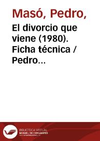 Portada:El divorcio que viene (1980). Ficha técnica / Pedro Masó y Rafael Azcona