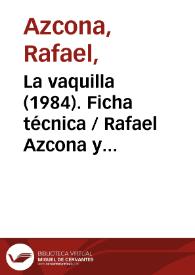 Portada:La vaquilla (1984). Ficha técnica  /  Rafael Azcona y Luis García Berlanga