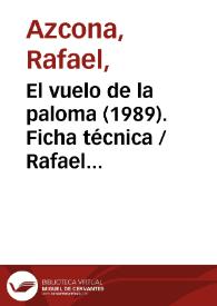 Portada:El vuelo de la paloma (1989). Ficha técnica  / Rafael Azcona y José Luis García Sánchez