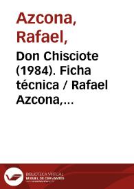 Portada:Don Chisciote (1984). Ficha técnica / Rafael Azcona, Maurizio Scaparro y Tullio Kezich