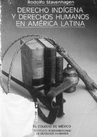 Portada:Derecho indígena y derechos humanos en América Latina / [director de la investigación] Rodolfo Stavenhagen