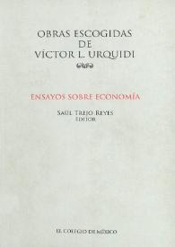 Ensayos sobre economía / Víctor L. Urquidi ; Saúl Trejo Reyes, editor