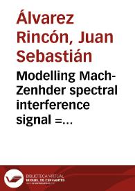 Portada:Modelling Mach-Zenhder spectral interference signal = Modelamiento de la señal interferometrica Mach-Zenhder