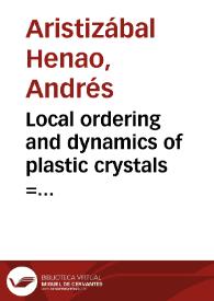 Portada:Local ordering and dynamics of plastic crystals = Orden de corto alcance y dinámica de cristales plásticos