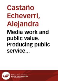 Portada:Media work and public value. Producing public service television under state control in colombia = Trabajo en medios y valor público. Producción de television publica bajo control estatal en colombia