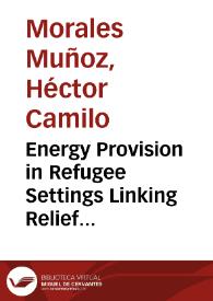 Portada:Energy Provision in Refugee Settings Linking Relief Rehabilitation And Development = Provisión de energía sostenible en campos de refugiados. Los retos de la transición humanitaria al desarrollo